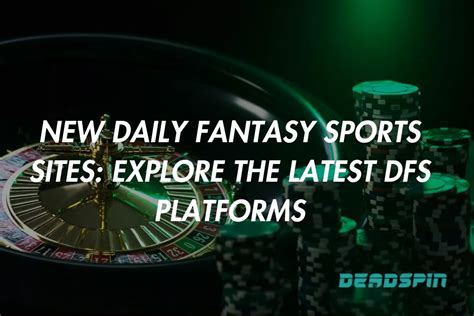 New Daily Fantasy Sites: Top DFS Platforms Reviewed .